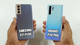 Samsung S21 Plus vs Huawei P30 Pro Speed Test & Camera Comparison