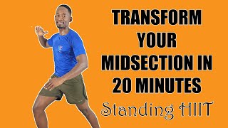 TRANSFORM YOUR MIDSECTION IN 20 MINUTES: Standing HIIT Workout to Lose Belly Fat