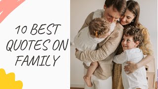 10 Quotes about family   Beautiful family quotes | Quote Of The Day