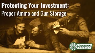 Protecting Your Investment: Proper Ammo and Gun Storage