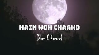Main Woh Chaand - DARSHAN RAVAL (Slowed + Reverb)