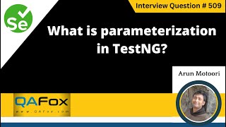 What is parameterization in TestNG (Selenium Interview Question #509)