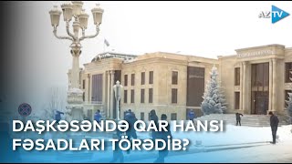 Daşkəsəndə 15 dərəcə şaxta qeydə alınıb, su xətləri donub - BİRBAŞA BAĞLANTI