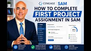 How to Complete First Project Assignment in Cengage SAM