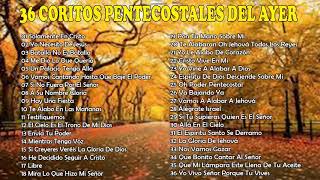 36 CORITOS PENTECOSTALES DEL AYER - Cadena de coros pentecostales