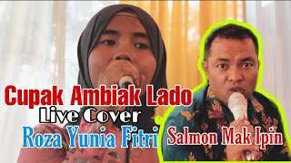 Cupak Ambiak Lado By Roza Yunia Fitri Colab Salmon Mak Ipin || Arr Music dan Sound ( Fauzi Musik )