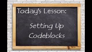Getting Set Up With Codeblocks