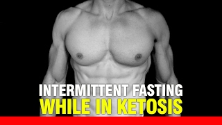 Intermittent Fasting While In Ketosis - Maximize Fat Loss While Sparing Muscle