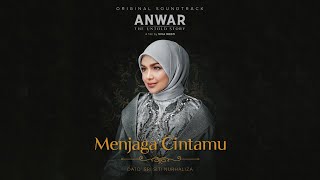 Dato' Sri Siti Nurhaliza - Menjaga Cintamu OST Anwar, The Untold Story ( Official Music Video )