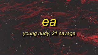 Young Nudy - EA (sped up) Lyrics ft. 21 Savage | middle finger with the five fax