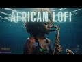 🌊 african lofi vibes - chill afrobeats mix to relax, study, sleep