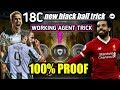 How to get a black ball in pes 2018 agent || NEW WORKING TRICKS ||