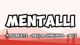 Mentali - Krizbeatz_ft_Bella Shmurda_ft_BOJ | Official Lyrics Video