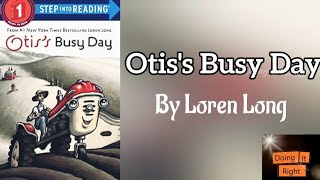 Otis's Busy Day by Loren Long. || Read Aloud Book.