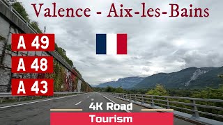 Driving France: A49 - A48 - A43 Valence - Aix-les-Bains - 4K motorway drive into The French Alps