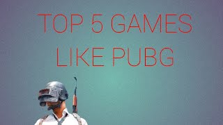 পাবজির মত সেরা ৫টি গেমস্।Top 5 games like pubg.