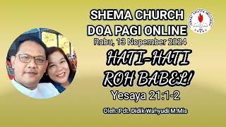 SHEMA CHURCH DOA PAGI - Hati-hati roh Babel - Pdt. Didik Wahyudi M Mis