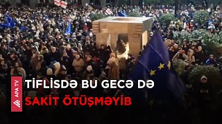 Gürcüstanda etirazçılar yenidən ayağa qalxıb, aksiya genişlənib – APA TV