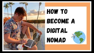How To Become A Digital Nomad | 5 Steps You Must Take