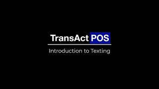 TransActPOS Texting Introduction