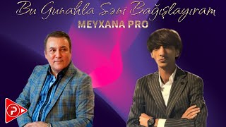 Cavansir Memmedov & Balaeli - Bu Gunahla Seni Bagislayiram 2024 ( Remix Meyxana Pro )