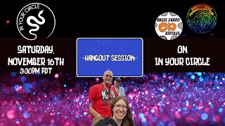 Ep. 31- In Your Circle- Hangout Session