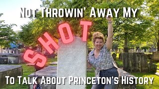 Not Throwing Away My Shot... To Talk About Princeton's History