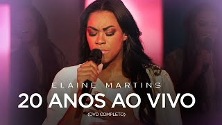 Elaine Martins - Elaine Martins 20 Anos Ao Vivo (DVD COMPLETO)