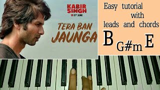 Kabir Singh: Tera Ban Jaunga | Easy Piano Tutorial - Shahid K, Kiara A, Sandeep V | Tulsi Kumar