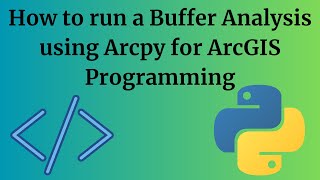 Arcpy for ArcGIS Programming: How to run a Buffer Analysis.