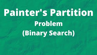 Painter's Partition Problem | Unexpected Binary Search Use | Python Code