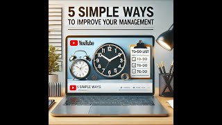 5 Simple Ways to Improve Your Time Management