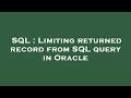 SQL : Limiting returned record from SQL query in Oracle
