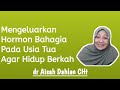 dr Aisah Dahlan - Mengeluarkan Hormon Bahagia Pada Usia Tua