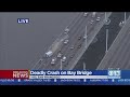 Deadly Crash On Bay Bridge Triggers Massive Backup