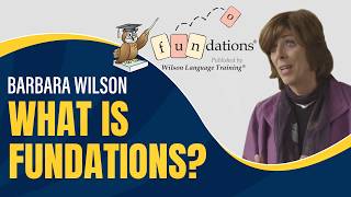 Barbara Wilson - What is Fundations?