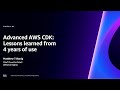 AWS re:Invent 2023 - Advanced AWS CDK: Lessons learned from 4 years of use  (COM302)