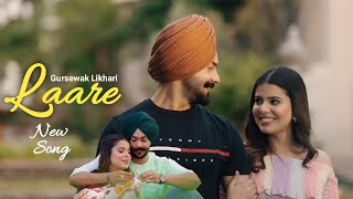 Laare (Official Video) Gursewak Likhari ft Butta Badbar & Geet Goraya - New Punjabi Songs 2023