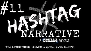 Hashtag Narrative #11 | TeachFM | A Football Manager Podcast