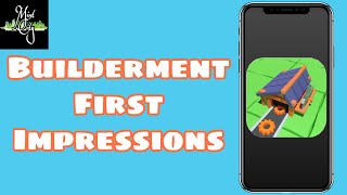Builderment First Impressions! (iOS)
