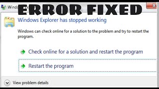How to fix Windows Explorer has stopped working error