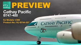 PREVIEW: KJ Models 1/200 Cathay Pacific B747-400 Unboxing and Review