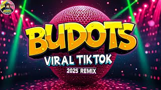 Budots Disco Mix Nonstop 2025 - Nonstop Budots Remix - New Viral Tiktok Budots Nonstop Remix 2025