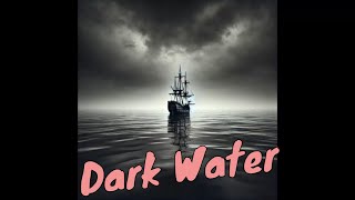 Experience The Terrifying Tale Of 'Dark Water' - A Lovecraftian Sea Adventure!