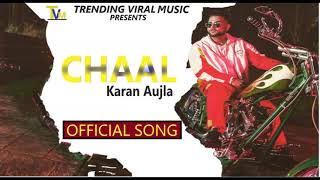 CHAAL| Karan Aujla | New Punjabi Song 2020 | Official Video | Latest Punjabi Song 2020
