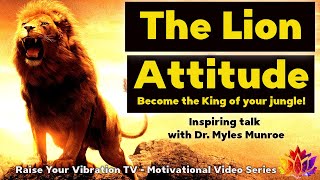 The Lion Attitude - Become a Leader - (Motivational video series) The Heart of the Lion - MUST SEE