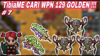 TibiaME - MASIH LANJUT MENCARI WPN GOLDEN 129 SOUL LIGHT !!!!