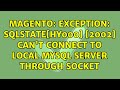 Magento: Exception: SQLSTATE[HY000] [2002] Can't connect to local MySQL server through socket