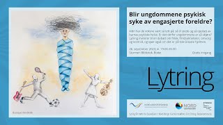 Lytring: Blir ungdommene psykisk syke av engasjerte foreldre?