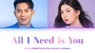 Shine, Lu Hpring - All I Need is You (Color Coded Lyrics)